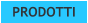PRODOTTI